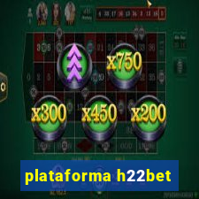 plataforma h22bet